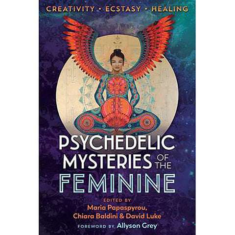 Psychedelic Mysteries of the Feminine - Maria Papaspyrou