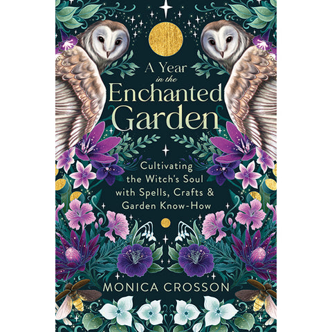 Year in the Enchanted Garden - Monica Crosson