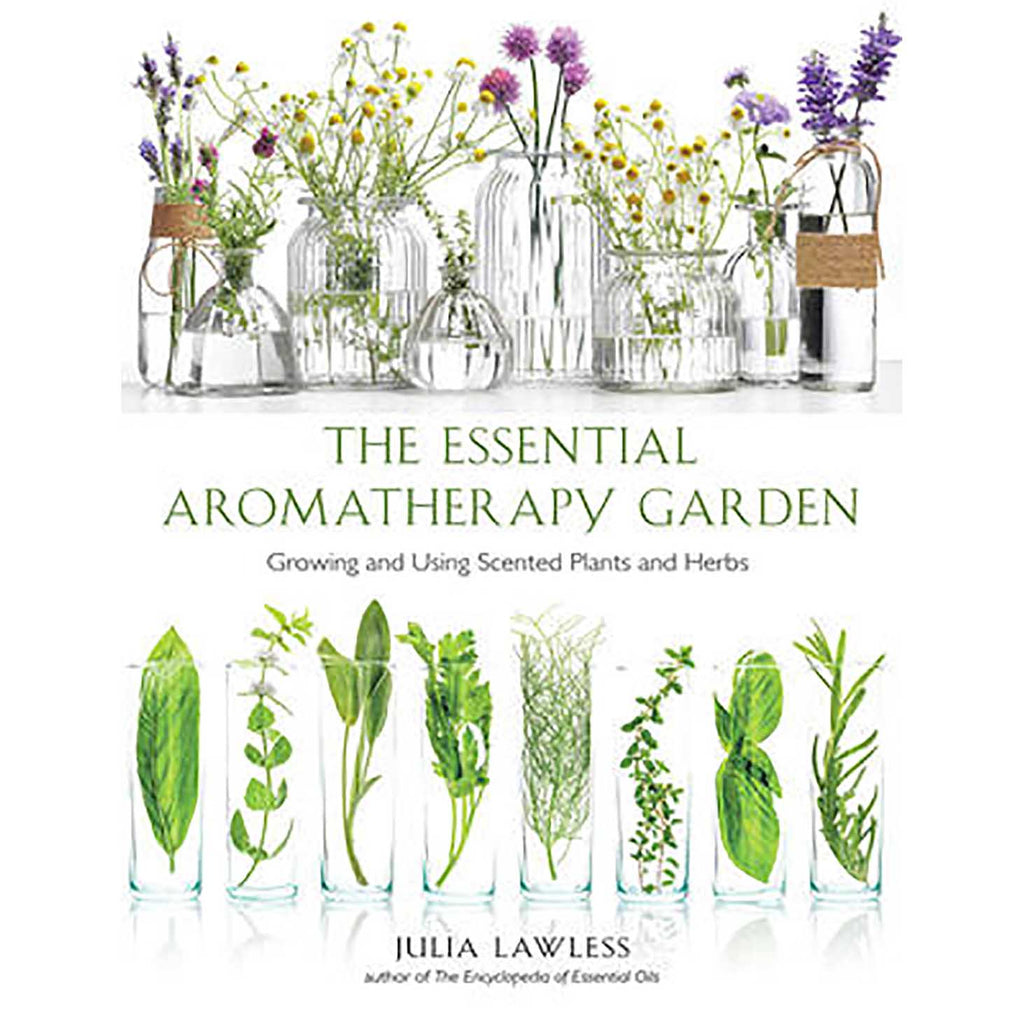 Essential Aromatherapy Garden - Julia Lawless