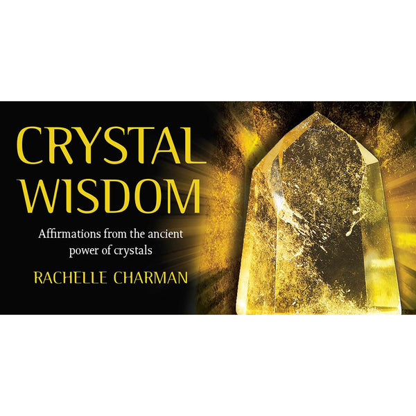 Crystal Wisdom - Rachelle Charman