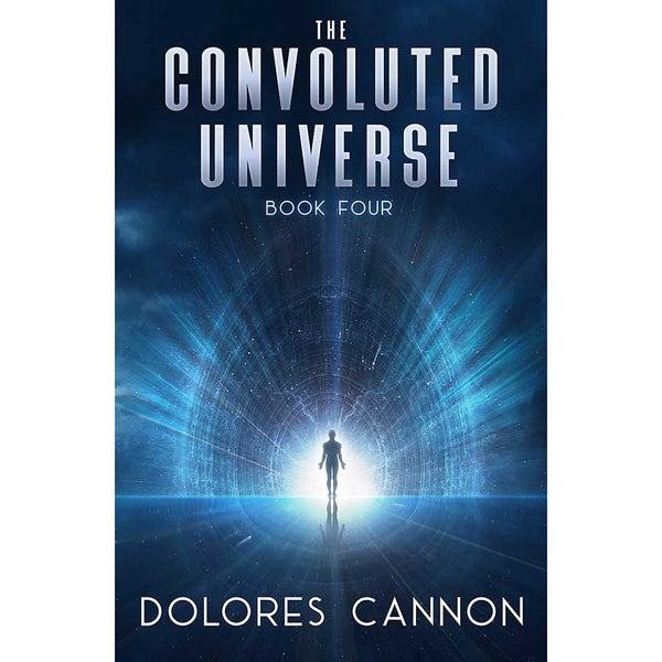 Convoluted Universe: Book Four - Dolores Cannon