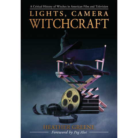 Lights, Camera, Witchcraft - Heather Greene