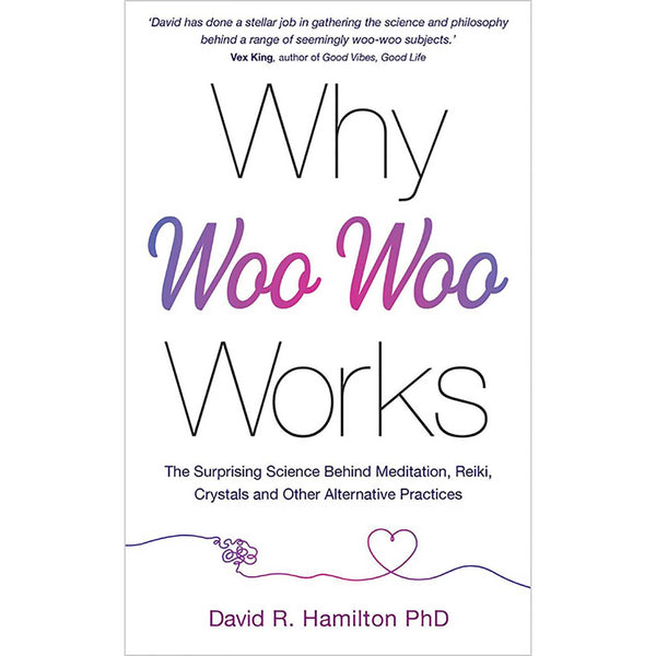 Why Woo-Woo Works - David Hamilton