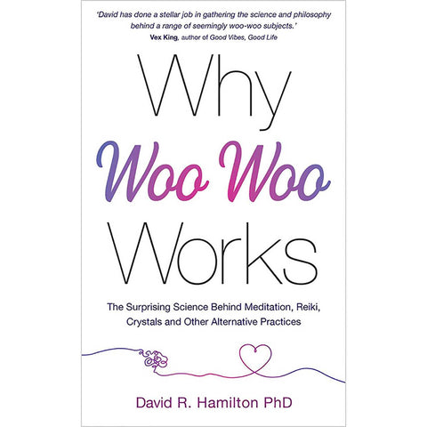 Why Woo-Woo Works - David Hamilton