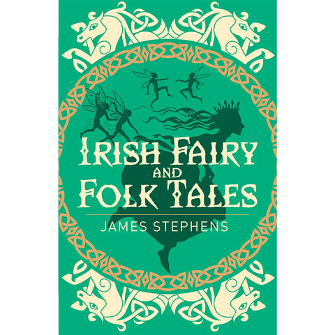 Irish Fairy & Folk Tales - James Stephens