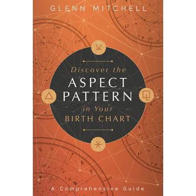 Discover the Aspect Pattern in Your Birth Chart - Glenn Mitchell