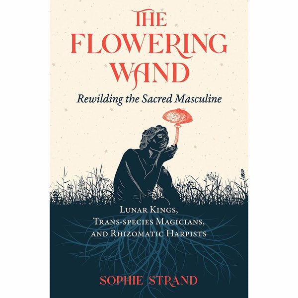 Flowering Wand - Sophie Strand