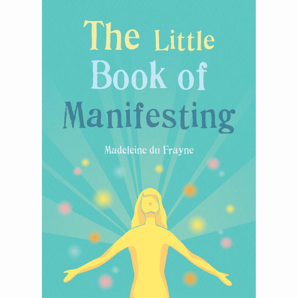 Little Book of Manifesting - Madeleine du Frayne