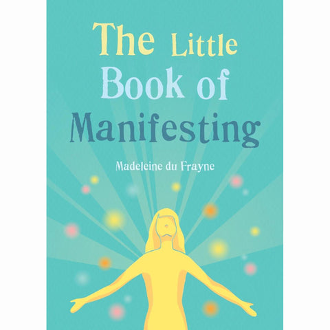 Little Book of Manifesting - Madeleine du Frayne