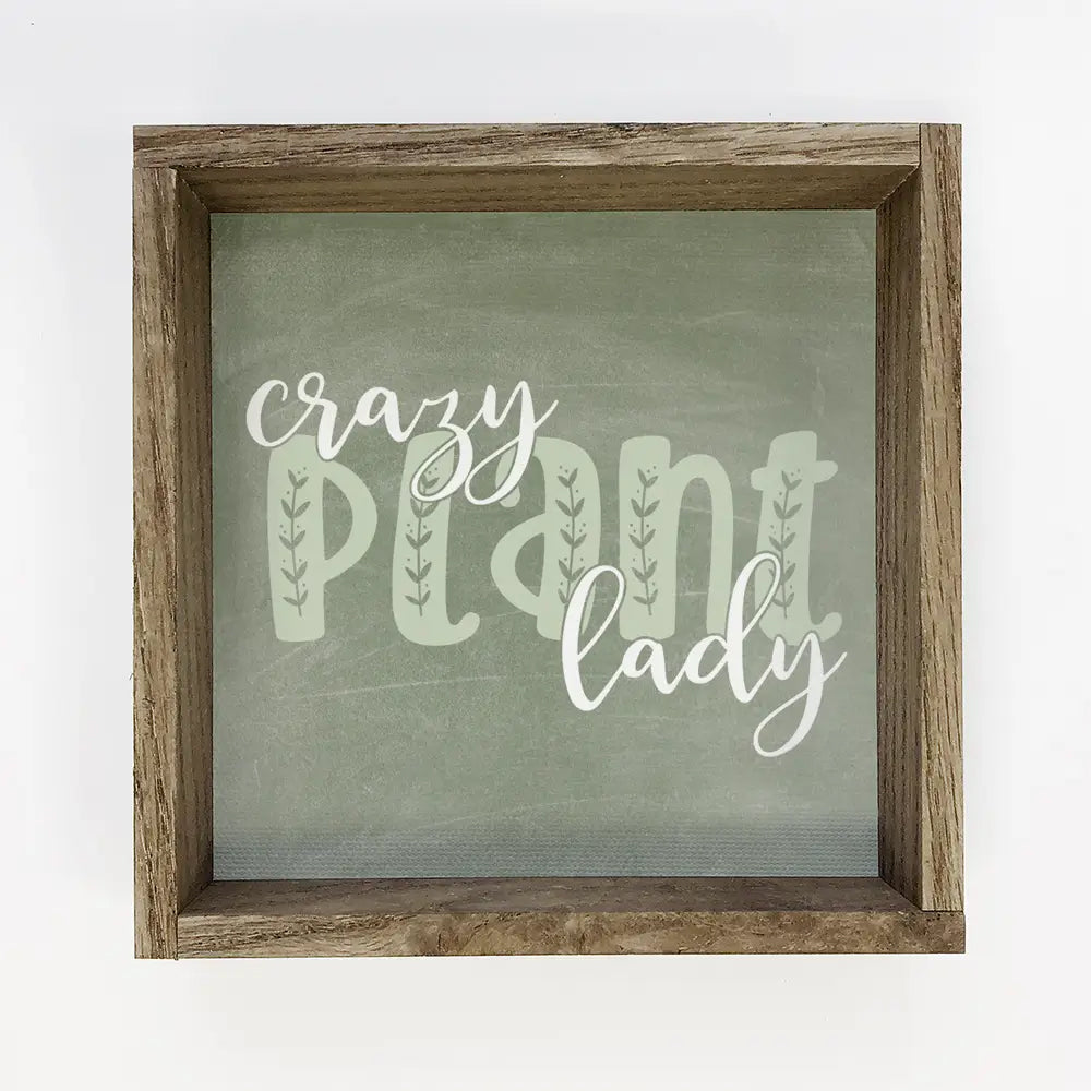 Crazy Plant Lady Small Canvas & Wood Sign