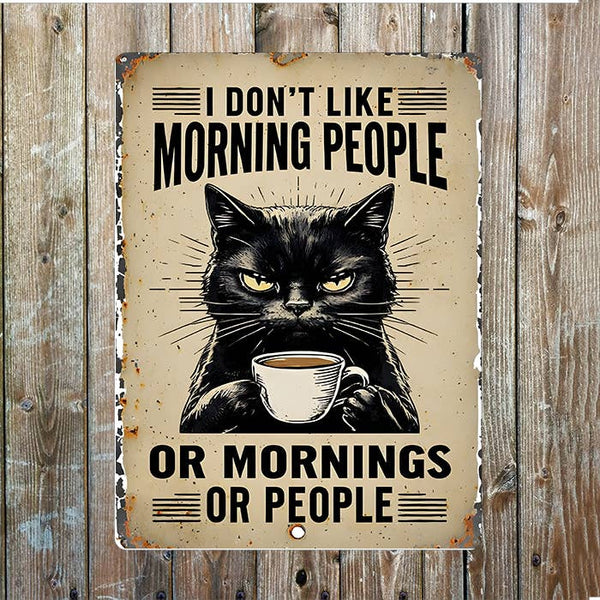 Metal Sign: I Don't Like Morning People