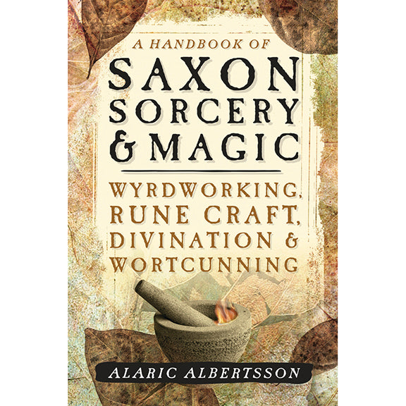 Handbook of Saxon Sorcery & Magic - Alaric Albertsson