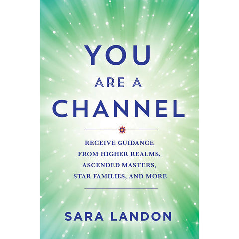 You are a Channel - Sara Landon (July 2024)
