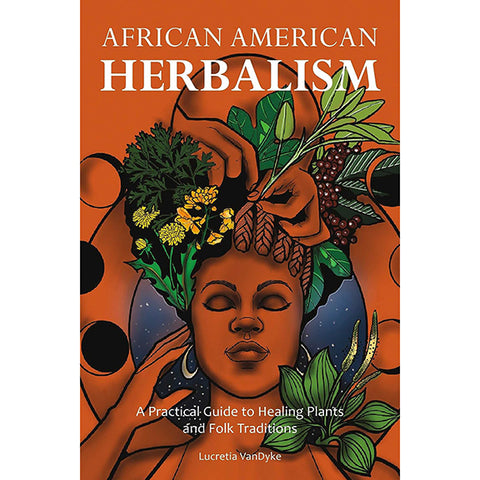 African American Herbalism - Lucretia VanDyke