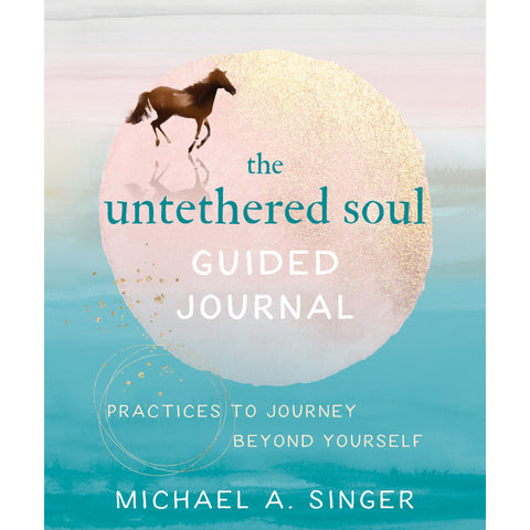 Untethered Soul Guided Journal - Michael A. Singer