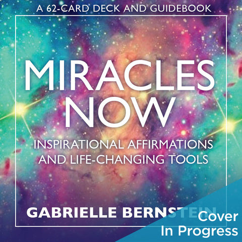 Miracles Now Card Deck - Gabrielle Bernstein