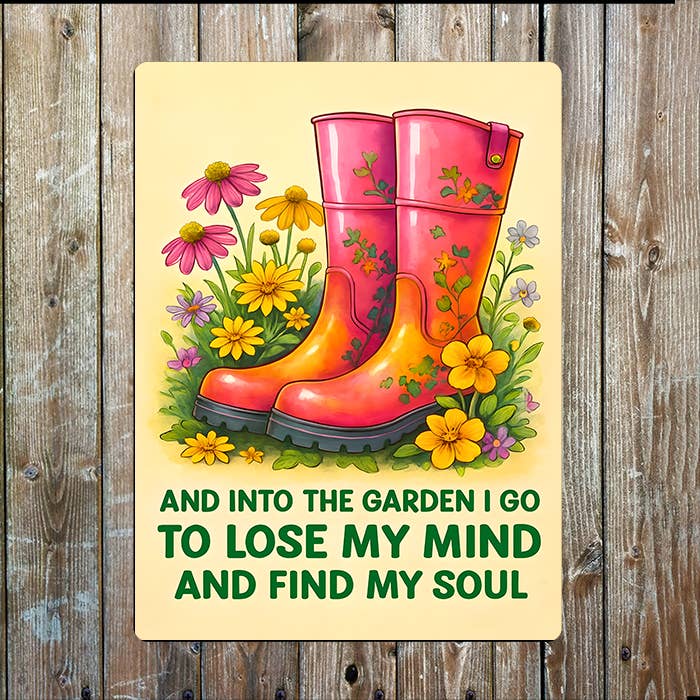 Metal Sign: Into Garden Lose My Mind & Find Soul