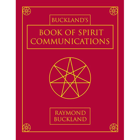 Buckland's Book of Spirit Communication - Raymond Buckland