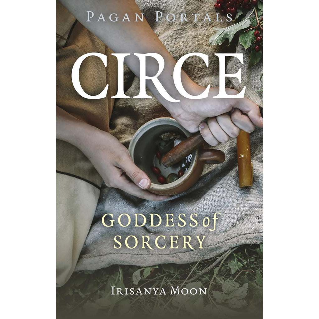 Pagan Portals: Circe - Irisanya Moon