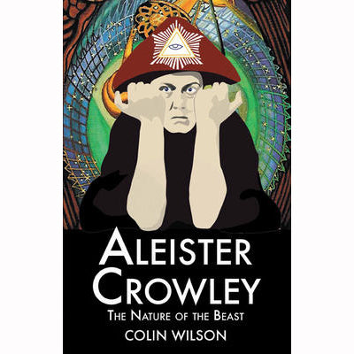 Aleister Crowley - Colin Wilson