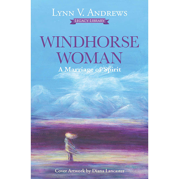 Windhorse Woman: A Marriage of Spirit - Lynn V Andrews