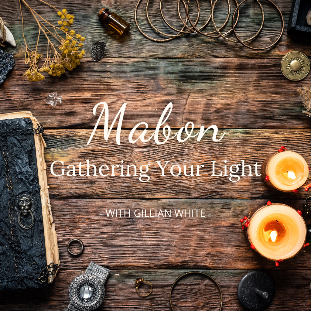 Mabon: Gathering Your Light with Gillian White