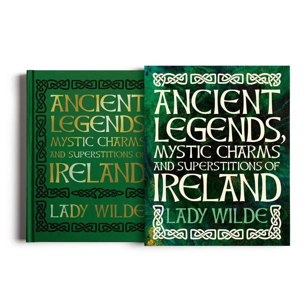 Ancient Legends, Mystic Charms and Superstitions of Ireland - Lady Wilde