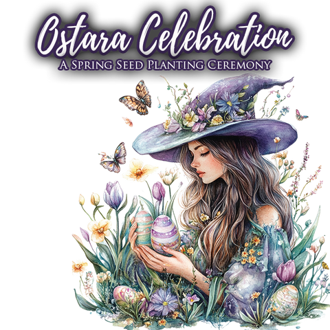Ostara Celebration: A Spring Seed Planting Ceremony