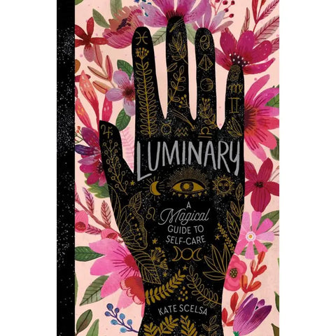 Luminary: A Magical Guide To Self-Care - Kate Scelsa