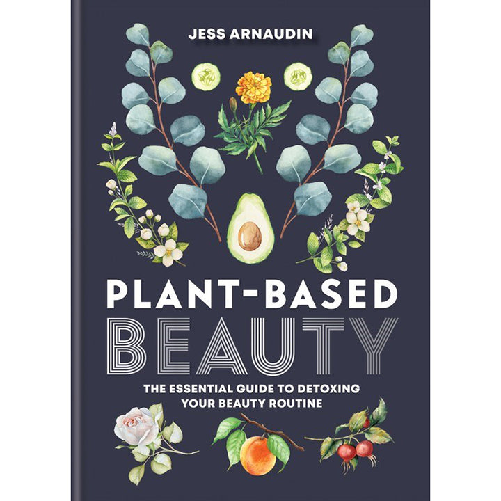 Plant Based Beauty - Jess Arnaudin