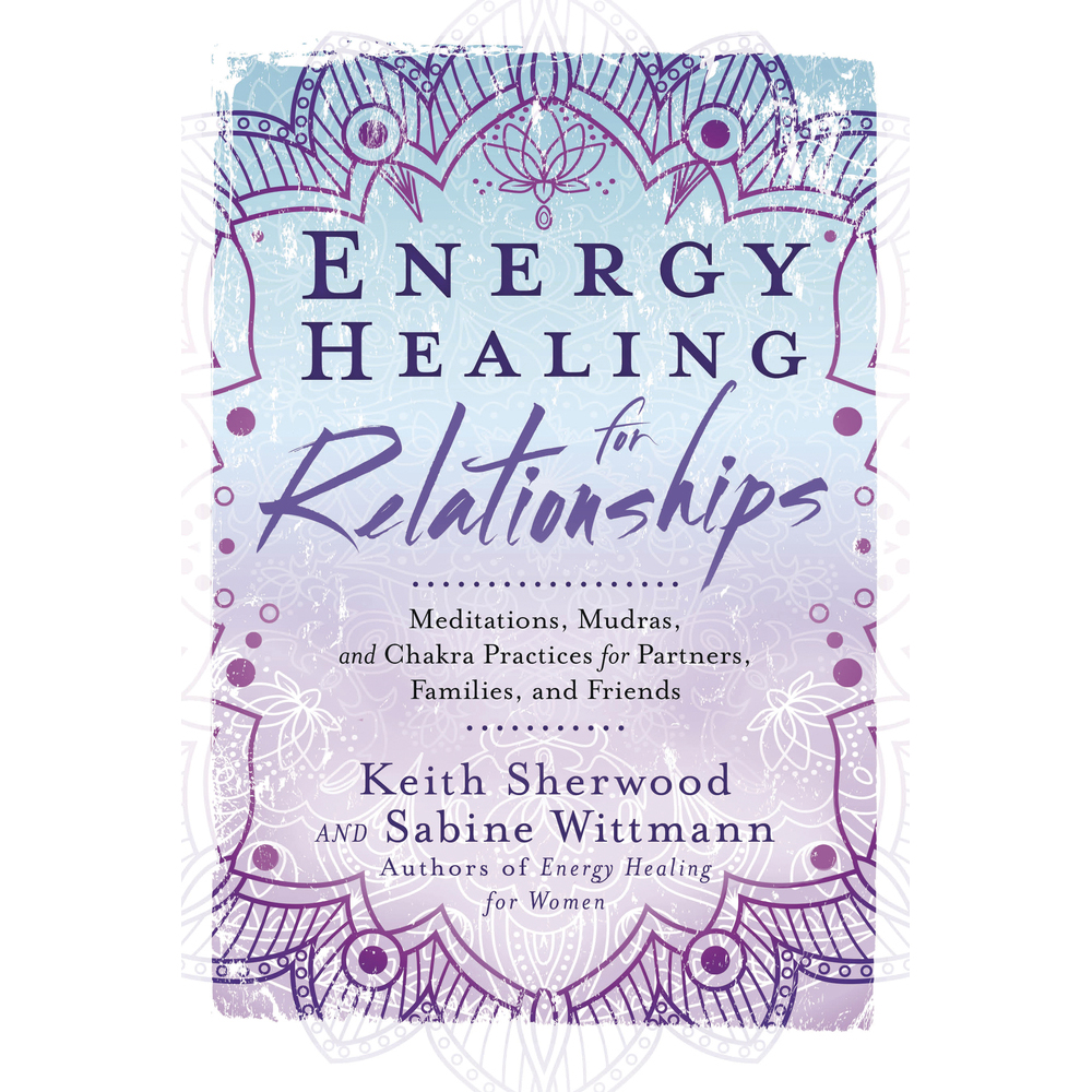 Energy Healing for Relationships - Keith Sherwood