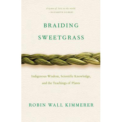 Braiding Sweetgrass - Robin Wall Kimmerer