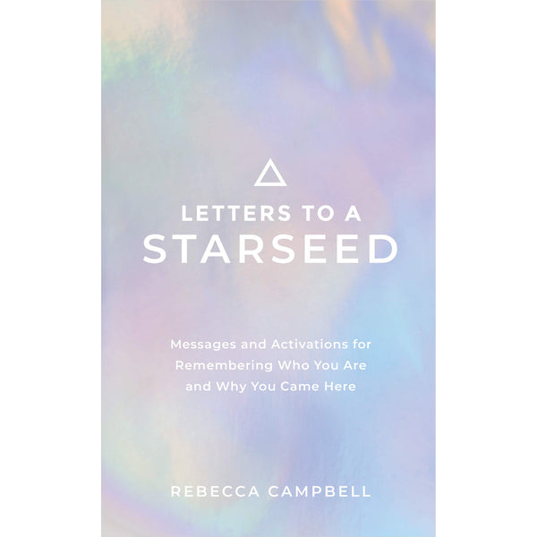 Letters to a Starseed - Rebecca Campbell