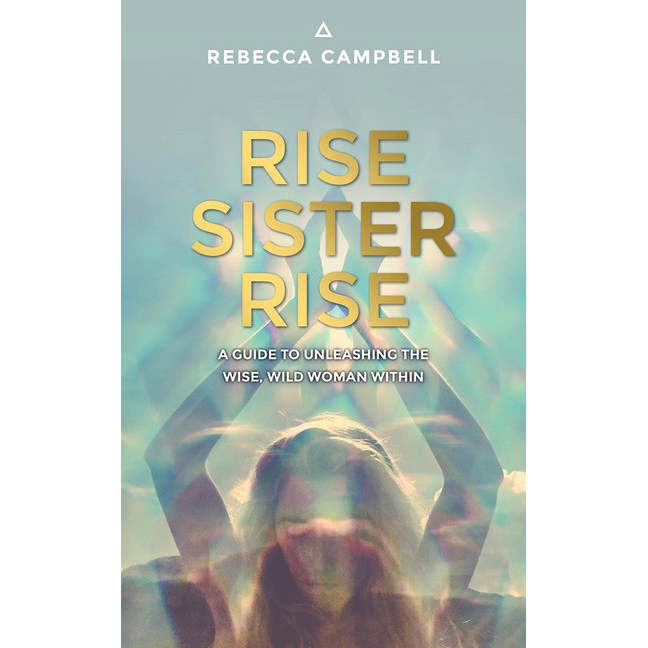 Rise Sister Rise - Rebecca Campbell