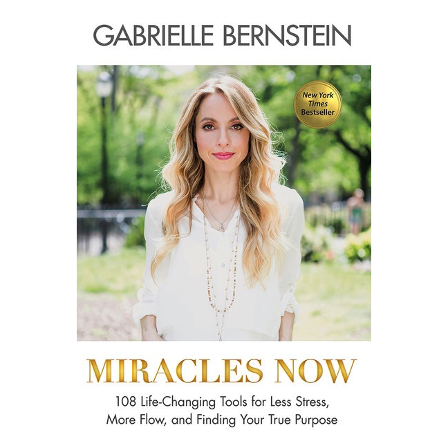 Miracles Now - Gabrielle Bernstein