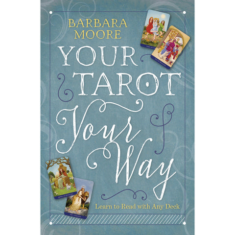 Your Tarot Your Way - Barbara Moore