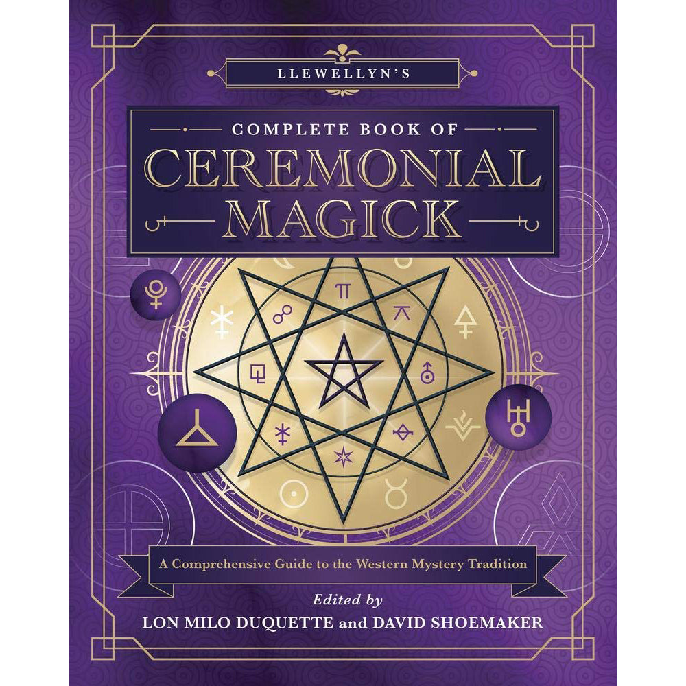 Llewellyn's Complete Book of Ceremonial Magick - Lon Milo DuQuette