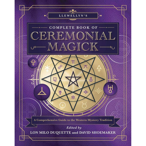 Llewellyn's Complete Book of Ceremonial Magick - Lon Milo DuQuette