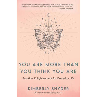 You Are More Than You Think You Are - Kimberly Snyder