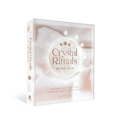 Crystal Rituals by the Moon - Leah Shoman