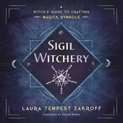 Sigil Witchery - Laura Tempest Zakroff