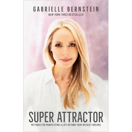 Super Attractor - Gabrielle Bernstein